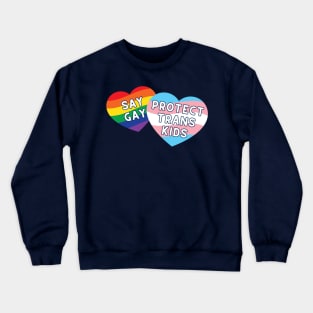 Say gay & protect trans kids Crewneck Sweatshirt